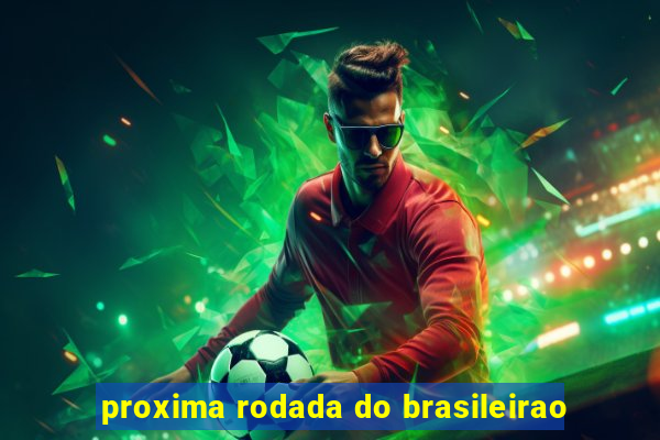 proxima rodada do brasileirao